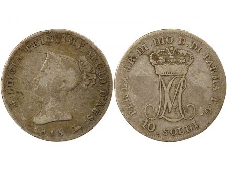 Etats Italiens Parme et Plaisance, Marie Louise - 10 Soldi Argent - 1815 Parme